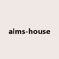 alms-house是什么意思