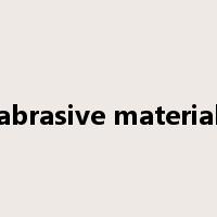 abrasive material是什么意思