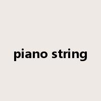 piano string是什么意思