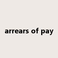 arrears of pay是什么意思