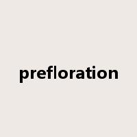 prefloration是什么意思