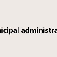 municipal administration是什么意思