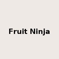 Fruit Ninja是什么意思