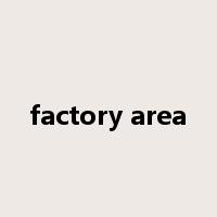 factory area是什么意思