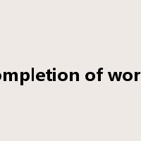 completion of works是什么意思