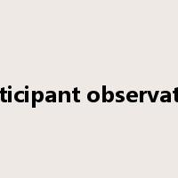 participant observation是什么意思