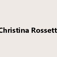 Christina Rossetti是什么意思