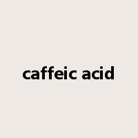 caffeic acid是什么意思