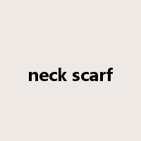 neck scarf是什么意思
