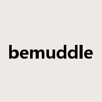 bemuddle是什么意思