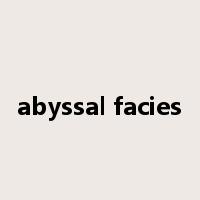 abyssal facies是什么意思