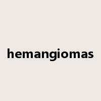 hemangiomas是什么意思