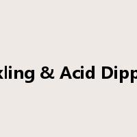 Pickling & Acid Dipping是什么意思