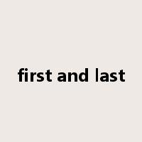 first and last是什么意思