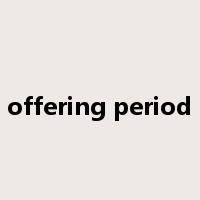 offering period是什么意思