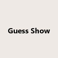 Guess Show是什么意思