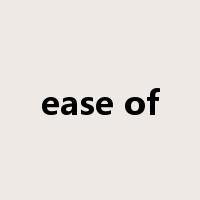 ease of是什么意思