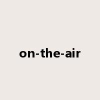 on-the-air是什么意思