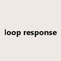 loop response是什么意思