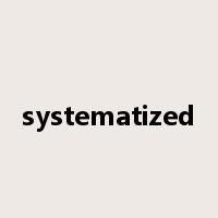 systematized是什么意思