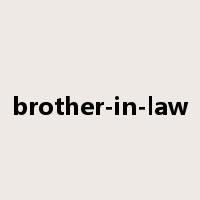 brother-in-law是什么意思