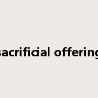 sacrificial offering是什么意思