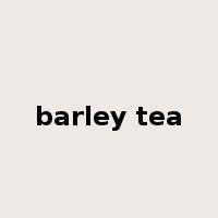 barley tea是什么意思
