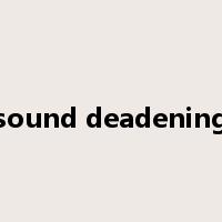 sound deadening是什么意思