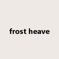 frost heave是什么意思