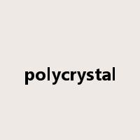 polycrystal是什么意思
