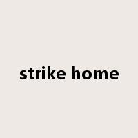strike home是什么意思