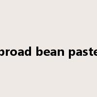 broad bean paste是什么意思