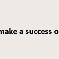 make a success of是什么意思