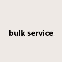 bulk service是什么意思