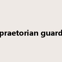 praetorian guard是什么意思