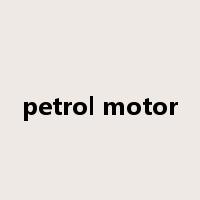 petrol motor是什么意思