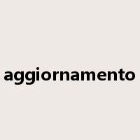 aggiornamento是什么意思