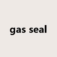 gas seal是什么意思