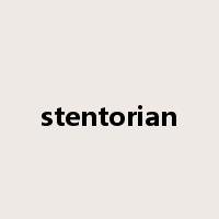 stentorian是什么意思