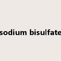 sodium bisulfate是什么意思