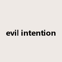 evil intention是什么意思