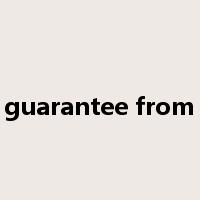 guarantee from是什么意思