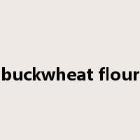 buckwheat flour是什么意思
