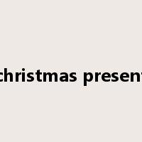 christmas present是什么意思