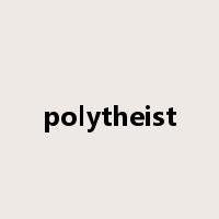 polytheist是什么意思