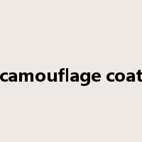camouflage coat是什么意思