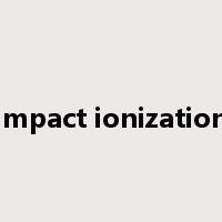 impact ionization是什么意思