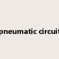 pneumatic circuit是什么意思
