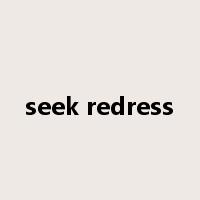 seek redress是什么意思