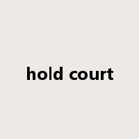 hold court是什么意思